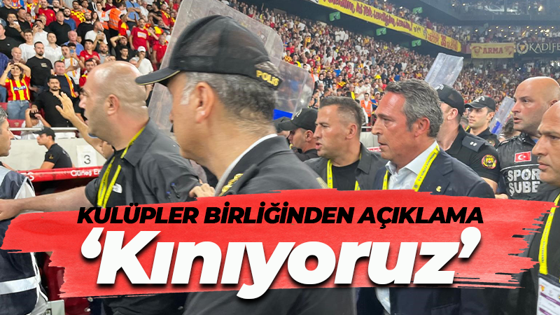 Kulüpler Birliğinden açıklama: Üzücü saldırıyı kınıyoruz