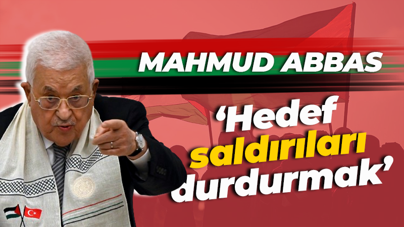 Mahmud Abbas’dan Gazze ziyareti açıklaması: Hedef saldırıları durdurmak