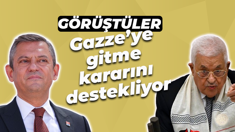 Özel ve Abbas görüşme gerçekleştirdi: Gazze kararını destekliyor