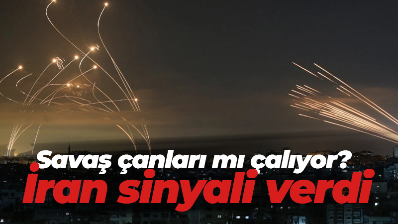 Savaş çanları mı çalıyor? İran sinyali verdi