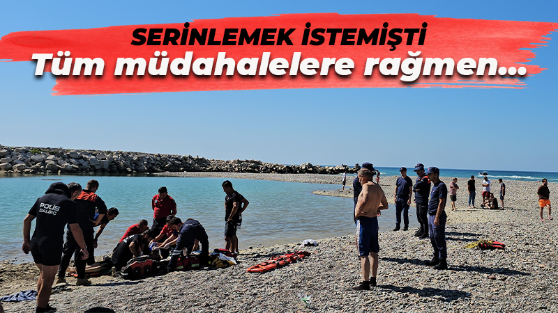 Serinlemek için dereye girmişti: Tüm müdahalelere rağmen…