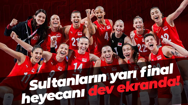 Sultanların yarı final heyecanı dev ekranda!