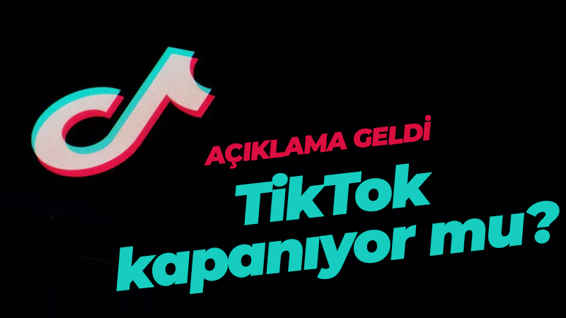 TikTok kapanacak mı? Açıklama geldi