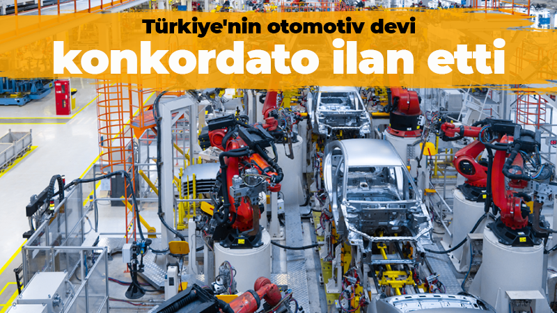 Türkiye’nin otomotiv devi konkordato ilan etti