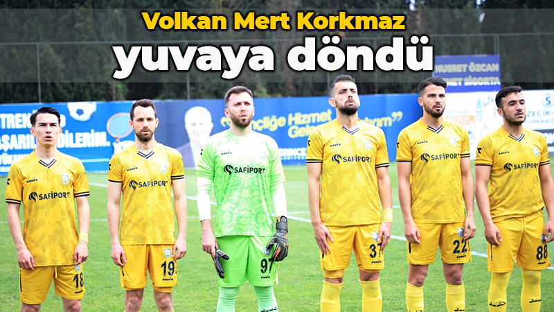 Volkan Mert Korkmaz yuvaya döndü