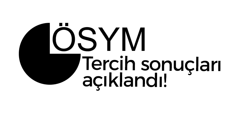 YKS tercih sonuçları açıklandı!