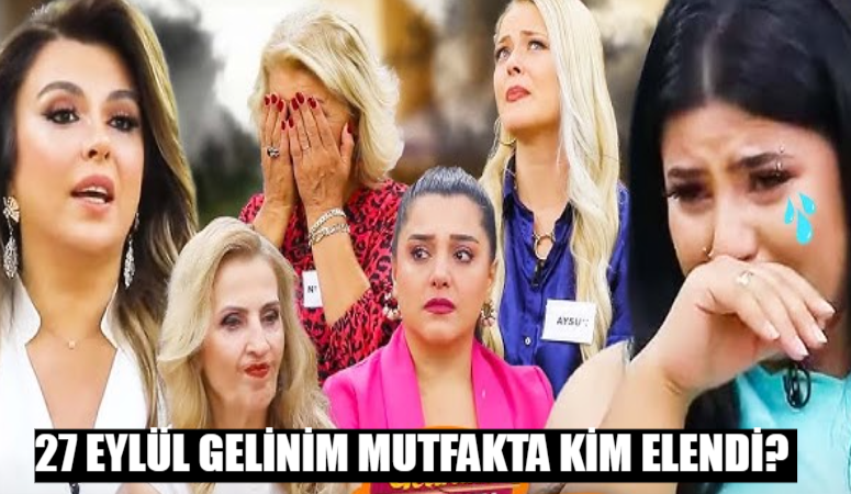 27 Eylül Gelinim Mutfakta Kim Elendi? Gelinim Mutfakta Bilezikleri Kim Kazandı? 27 Eylül Gelinim Mutfakta Puan Durumu