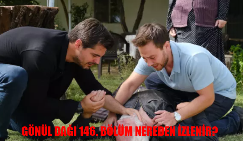 Gönül Dağı yeni bölüm