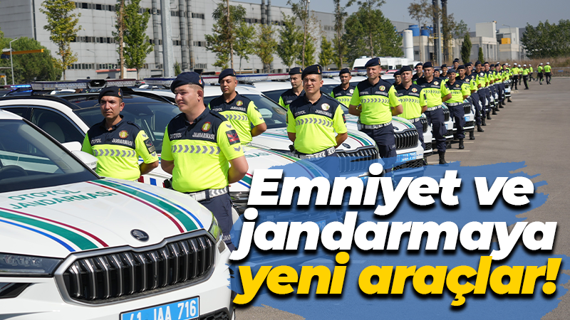 Emniyet ve jandarmaya yeni araçlar!