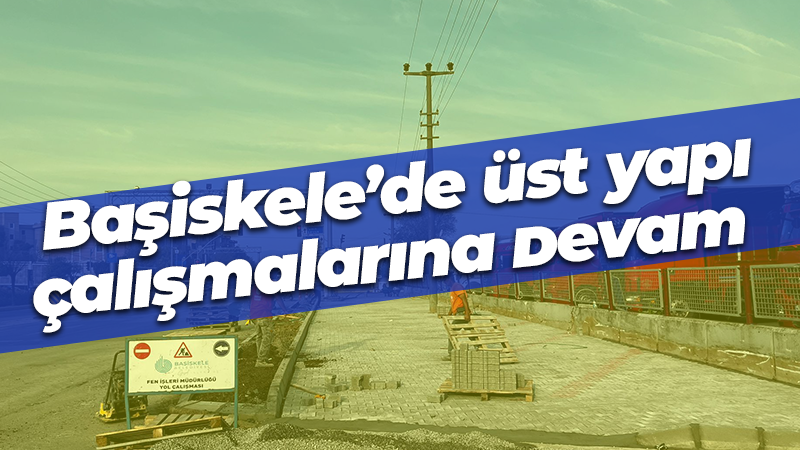 Başiskele’de üst yapı  çalışmalarına devam