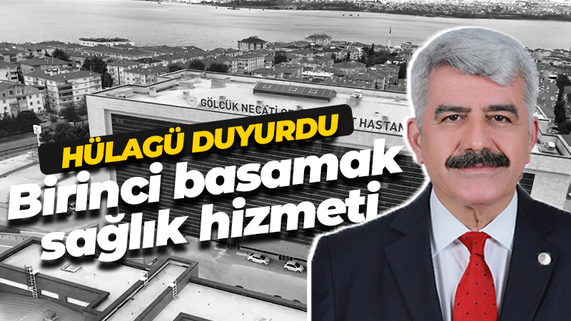 Sadettin Hülagü duyurdu: Birinci basamak sağlık hizmeti