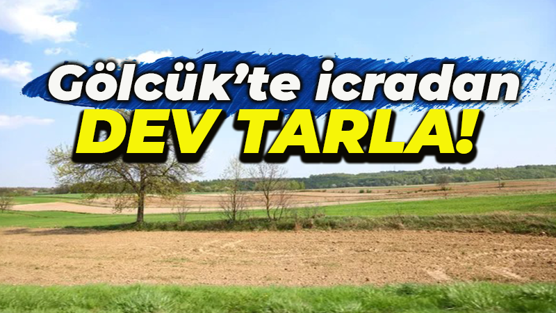 Gölcük’te icradan satılık dev tarla