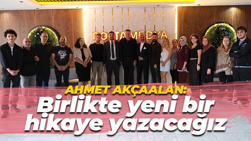 Ahmet Akçaalan: Hep birlikte yeni bir hikaye yazacağız