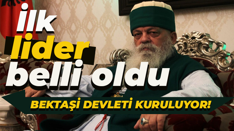 Arnavutluk’ta yeni bir ‘Vatikan’ kuruluyor! Lideri Bektaşi olacak