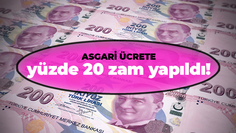 Asgari ücrete yüzde 20 zam yapıldı!