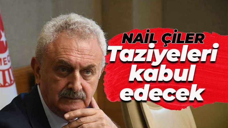 Babasını kaybeden Nail Çiler taziyeleri kabul edecek