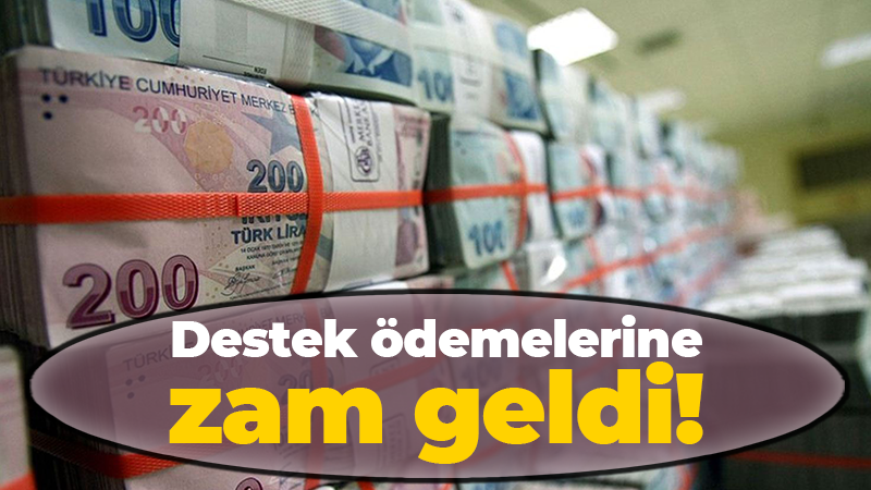 Bakanlık açıkladı: Destek ödemelerine zam geldi!