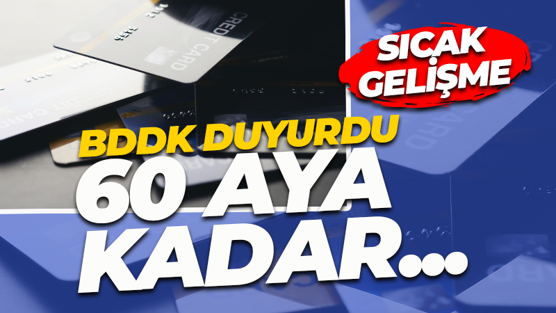 BDDK duyurdu! Borçlular 60 aya kadar…