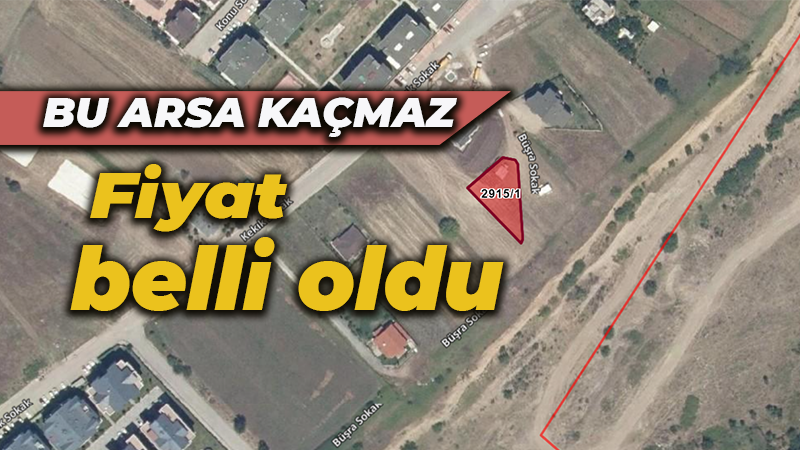 Bu arsa kaçmaz! Fiyat belli oldu