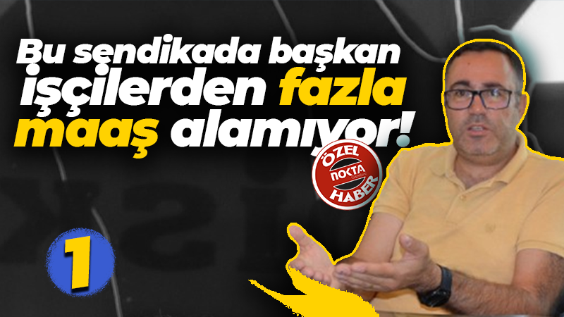 Bu sendikada başkan işçilerden yüksek maaş alamıyor! Nakliyat İş’ten Erdal Kopal anlattı