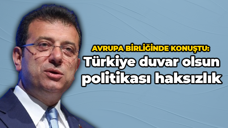 Ekrem İmamoğlu’ndan AB’ye sığınmacı eleştirisi: Büyük haksızlık