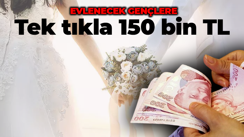 Evlenecek gençler dikkat: Tek tıkla 150 bin TL kazanabilirsiniz!