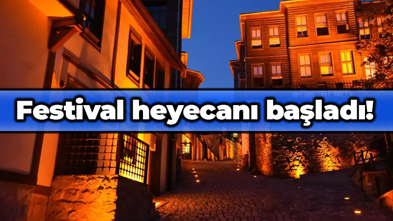 Festival heyecanı başladı!