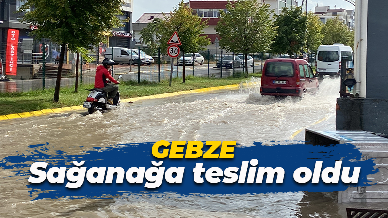 Gebze'de sağanak etkili oldu.