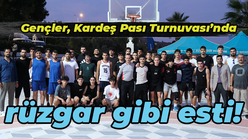 Gençler Kardeş Pası Turnuvası’nda rüzgar gibi esti