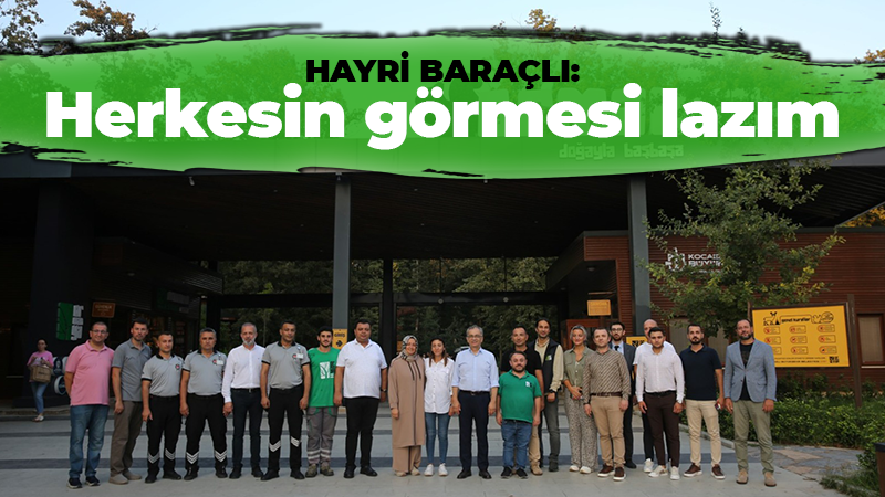 Hayri Baraçlı’dan Ormanya övgüsü: Herkesin görmesi lazım