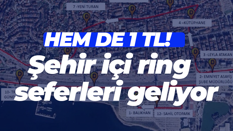 Hem de 1 TL:  Şehir içi ring  seferleri geliyor