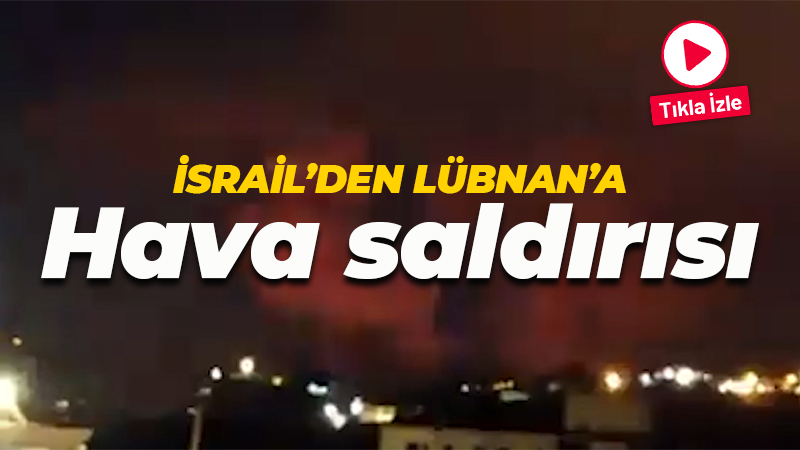 İsrail ordusundan Lübnan’a hava saldırısı