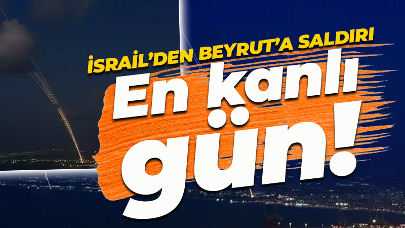 İsrail’den Lübnan’a saldırı! “En kanlı gün”