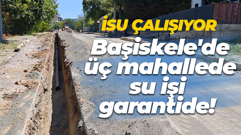 İSU Başiskele’de üç mahalleyi halletti! Su sıkıntısı kalmayacak