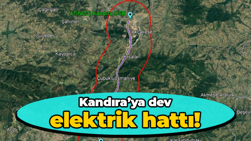 Kandıra’ya dev elektrik hattı!