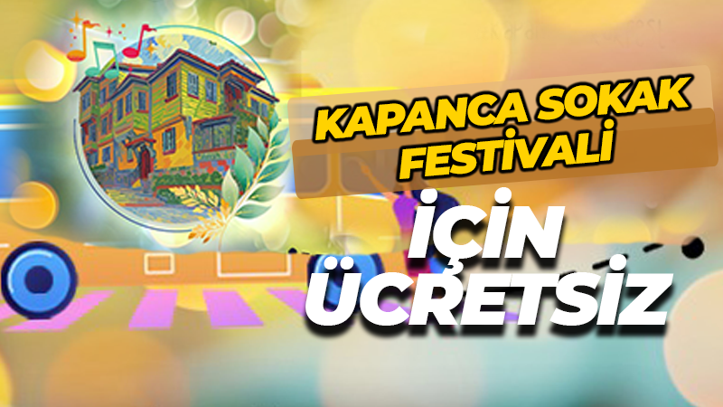 Kapanca Sokak Festivali için ücretsiz!