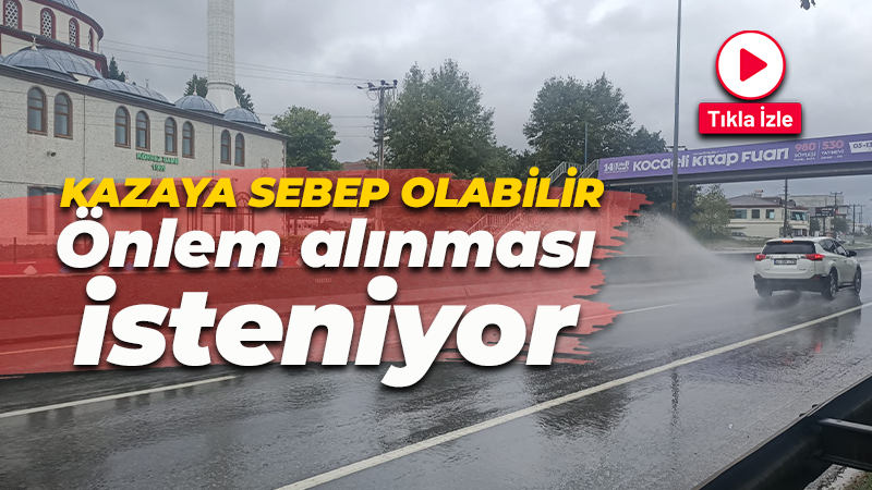 Kazaya sebep olabilir! Vatandaş önlem istiyor