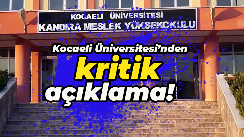 Kocaeli Üniversitesi’nden açıklama: Kandıra Meslek Yüksekokulu kapanmayacak