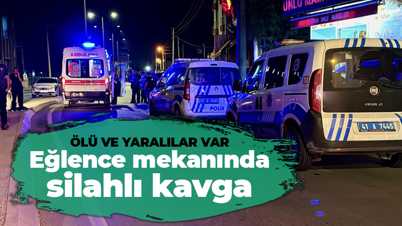 Kocaeli’de silahlı kavga: Ölü ve yaralılar var!