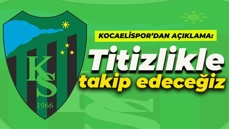 Kocaelispor Kulübü yaptığı açıklama