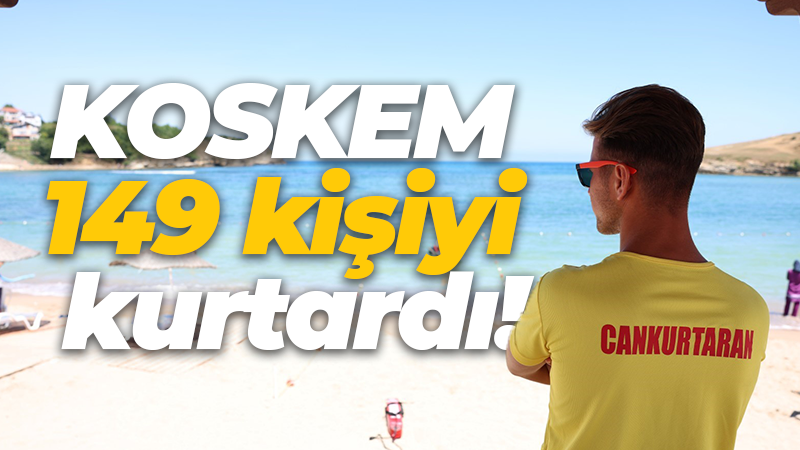 KOSKEM 149 kişiyi kurtardı!