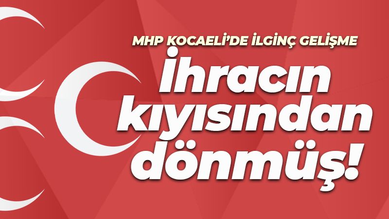 MHP Kocaeli’den dikkat çeken bilgi: İhracın kıyısından dönmüş!