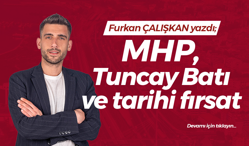 MHP, Tuncay Batı ve tarihi fırsat