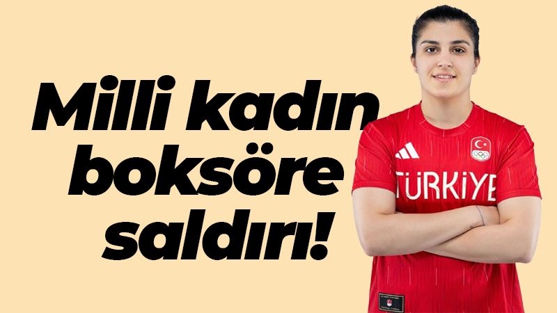 Milli kadın boksöre saldırı!