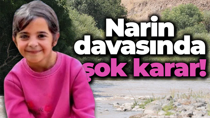 Narin davasında şok karar