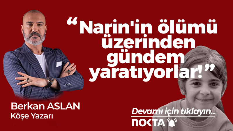 Narin’in ölümü üzerinden gündem yaratıyorlar!