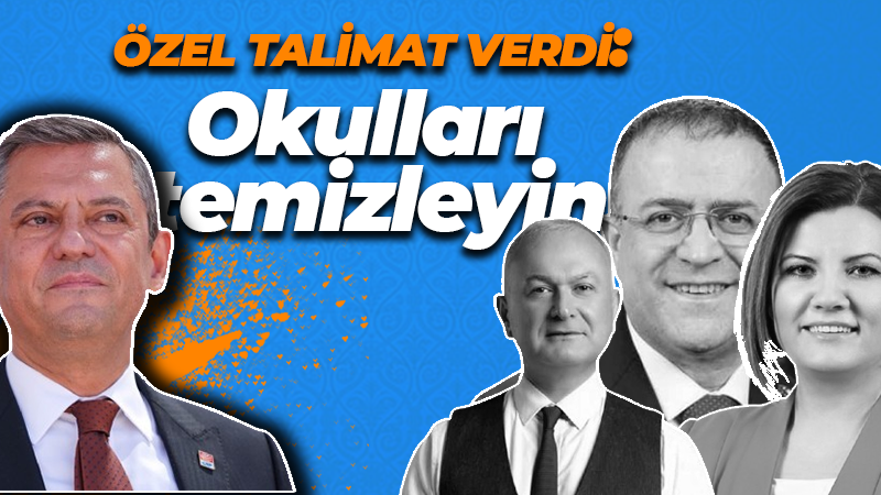 Özgür Özel talimat verdi: Okulları temizleyin