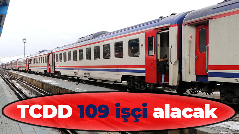 TCDD 109 personel alımı yapacak!