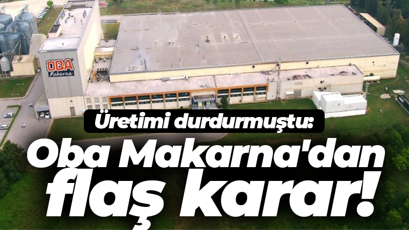 Sakarya’da Oba Makarna fabrikasındaki