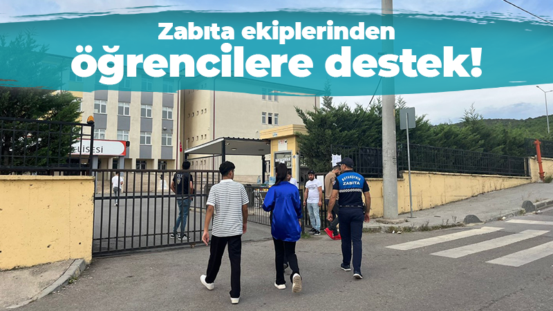 Zabıta ekiplerinden öğrencilere destek!